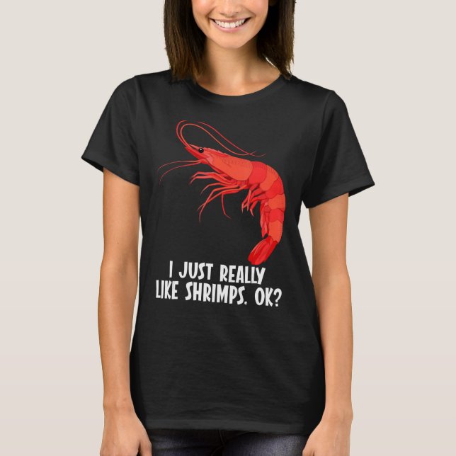 I just really like Shrimps Shrimp T-Shirt (Front)
