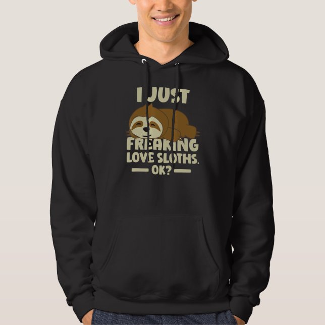 I Just Really Like Sloths Ok Love Sloths Hoodie (Front)