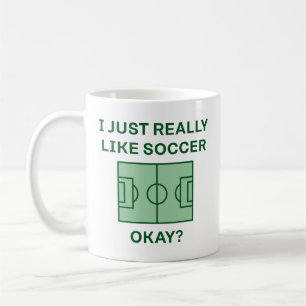 I Just Really Like Soccer Okay Coffee Mug