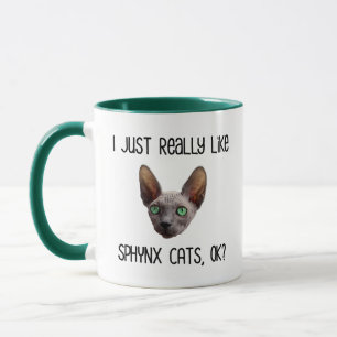 I Just Really Like Sphynx Cats, Ok? Mug