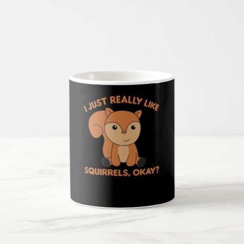 I Just Really Like Squirrels Funny Squirrel Coffee Mug