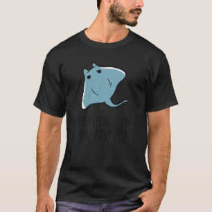 I Just Really Like Stingrays Ok Cute Stingray T-Shirt