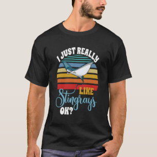 I Just Really Like Stingrays Ok Sea Ocean Nature T-Shirt