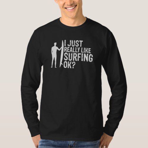I Just Really Like Surfing Ok Wake Surfer T_Shirt