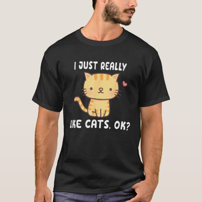 I Just Really Like Tabby Cats OK  Gray Cat T-Shirt (Front)