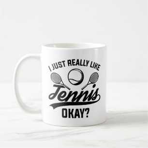 I Just Really Like Tennis Okay Coffee Mug