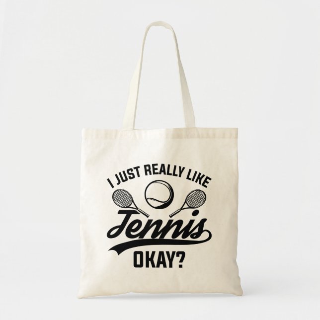 I Just Really Like Tennis Okay Tote Bag (Front)
