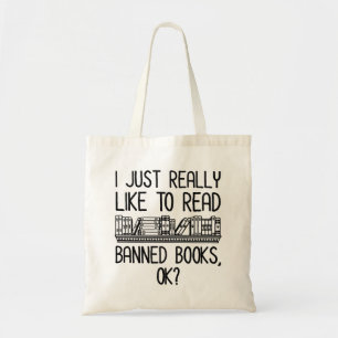 I Just Really Like To Read Banned Books, OK? Tote Bag