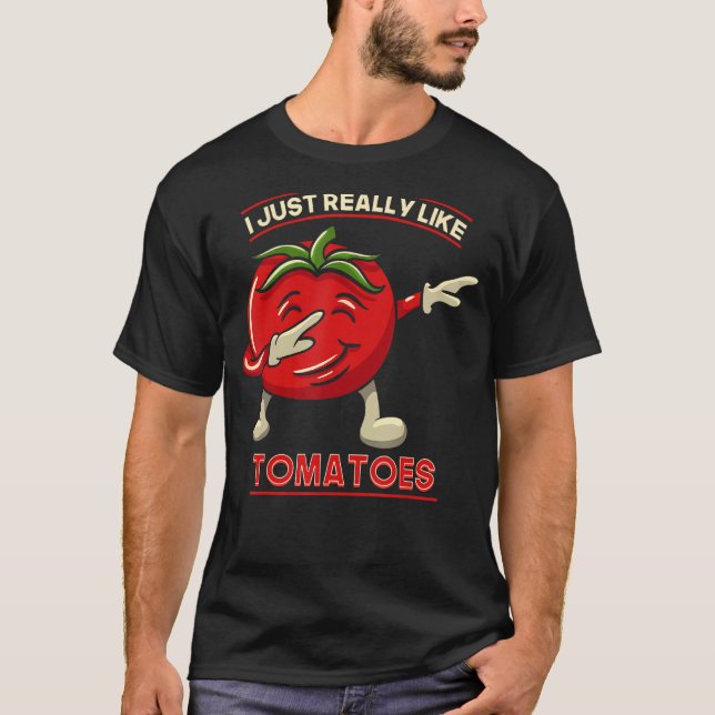 I Just Really Like Tomatoes Funny Tomato Lover Quo T-Shirt (Front)