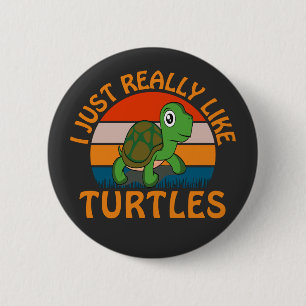 I Just Really Like Turtles Button