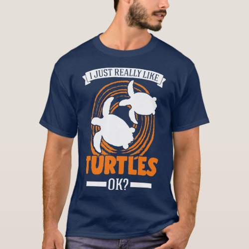 I Just Really Like Turtles Tortoise  1  T_Shirt