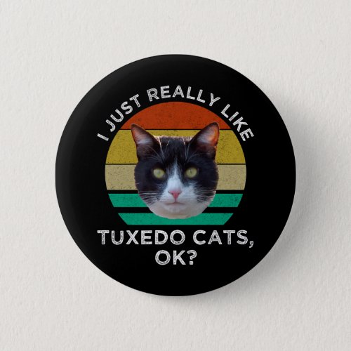 I Just Really Like Tuxedo Cats OK Button