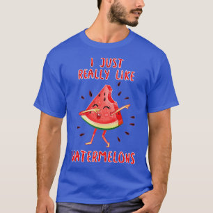 I Just Really Like Watermelons T-Shirt