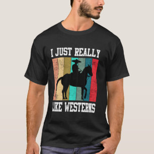 I Just Really Like Westerns Country Cowboy Lover V T-Shirt