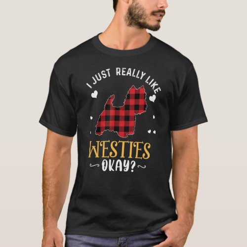 I Just Really Like Westies Ok For Dog Lover Christ T_Shirt