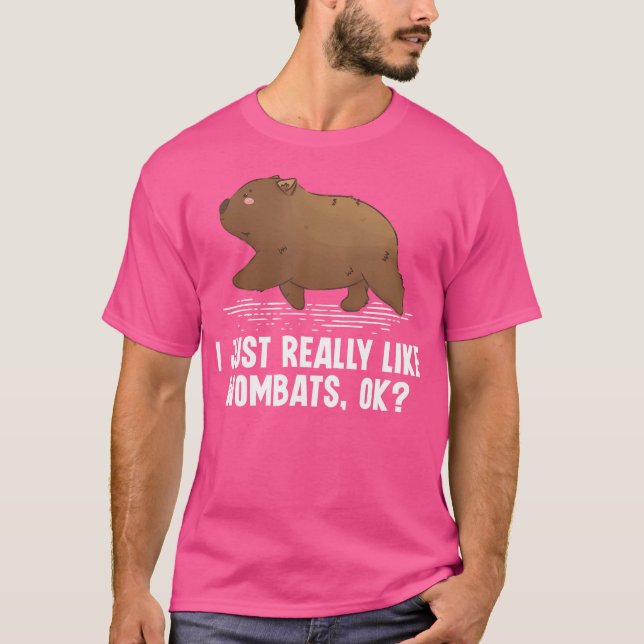 I Just Really Like Wombats Ok Australian Wombat Lo T-Shirt (Front)