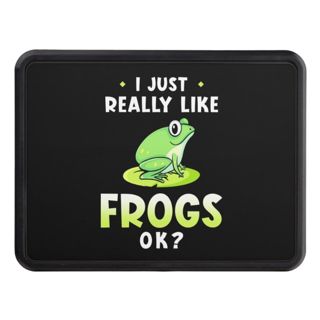 I Just Really Likes Frogs Hitch Cover (Front)