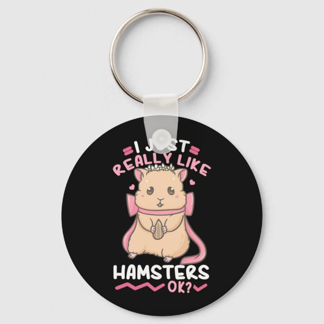 I Just Really Likes Hamsters Ok Keychain (Front)