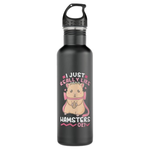 I Just Really Likes Hamsters Ok Stainless Steel Water Bottle