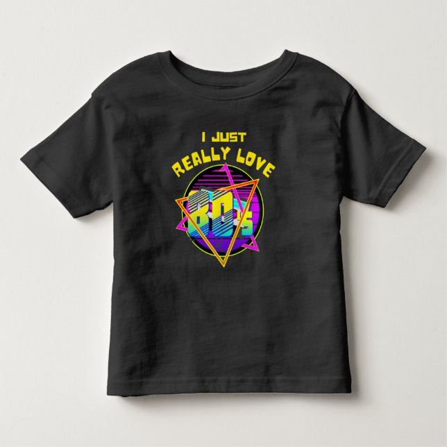 i JUST REALLY LOVE 80S Toddler T-shirt (Front)