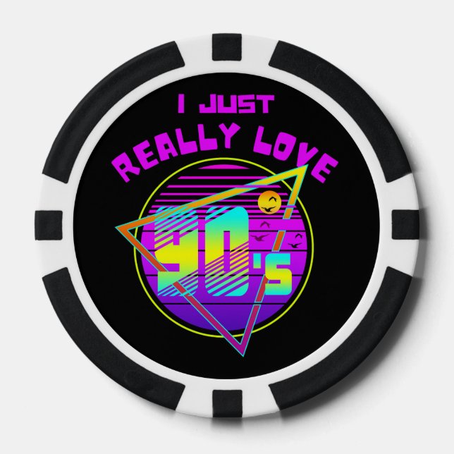 I JUST REALLY LOVE 90s Poker Chips (Front)