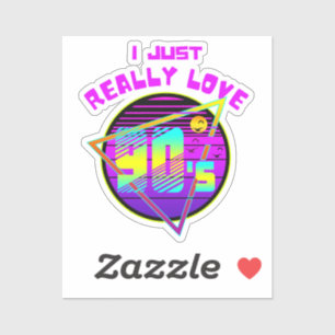 I JUST REALLY LOVE 90s Sticker