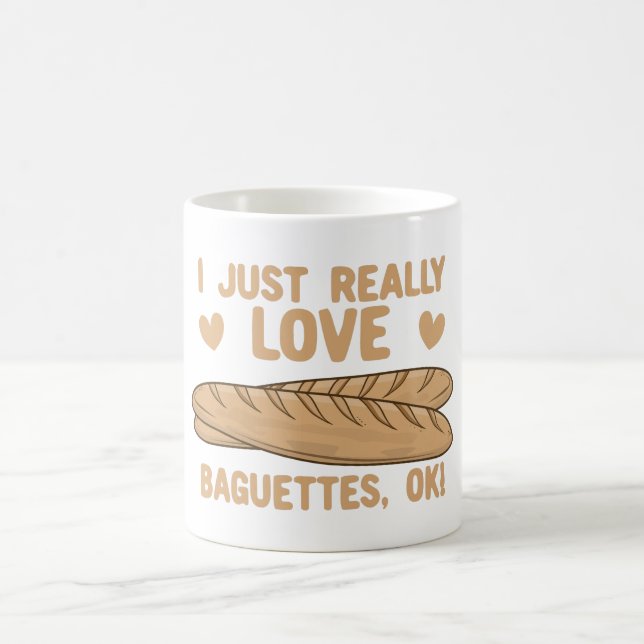 I Just Really Love Baguettes, OK! Coffee Mug (Center)