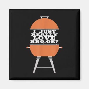 I Just Really Love Bbq Barbecue Grill Meat Eating Magnet
