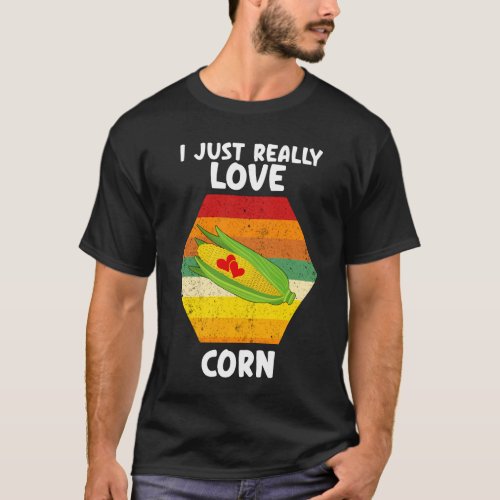 I Just Really Love Corn Corn On The Cob T_Shirt