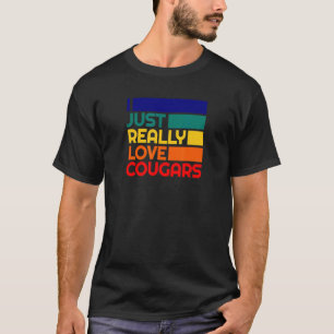 I Just Really Love Cougars Dating Mature Older Cou T-Shirt