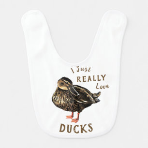 I Just Really Love Ducks Baby Bib