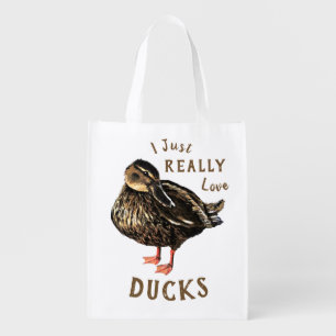I Just Really Love Ducks Grocery Bag
