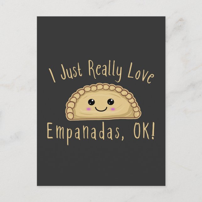 I Just Really Love Empanadas Ok! Cute Kawaii Empan Postcard (Front)