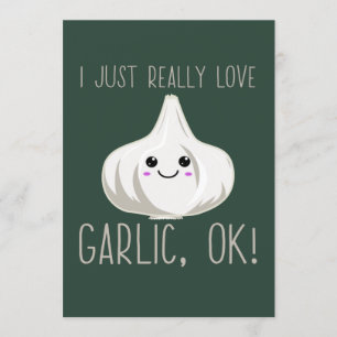 I Just Really Love Garlic Ok! Kawaii Garlic Gift Invitation