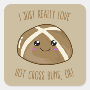 I Just Really Love Hot Cross Buns, OK! Kawaii T-Sh Square Sticker