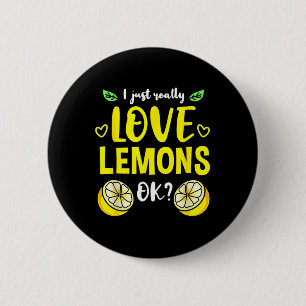 I Just Really Love Lemons Ok Button