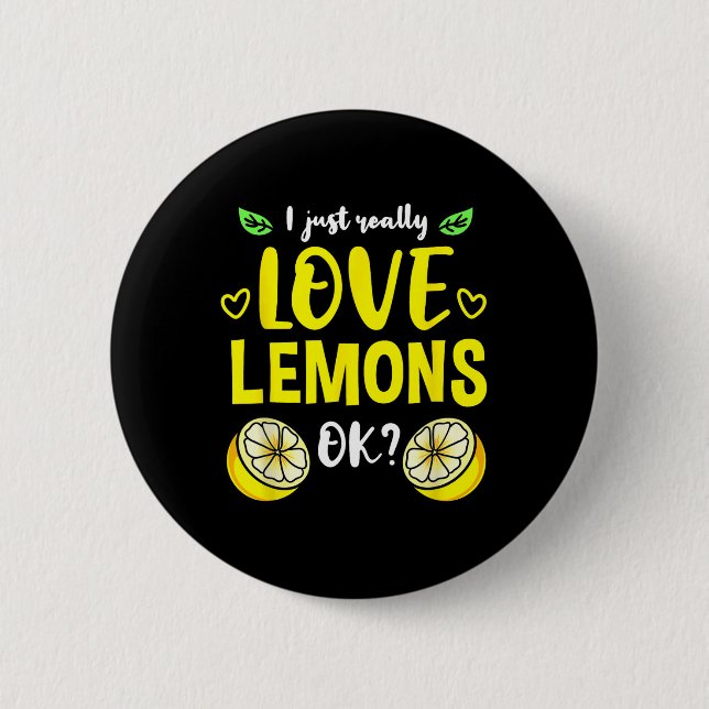 I Just Really Love Lemons Ok  Button (Front)