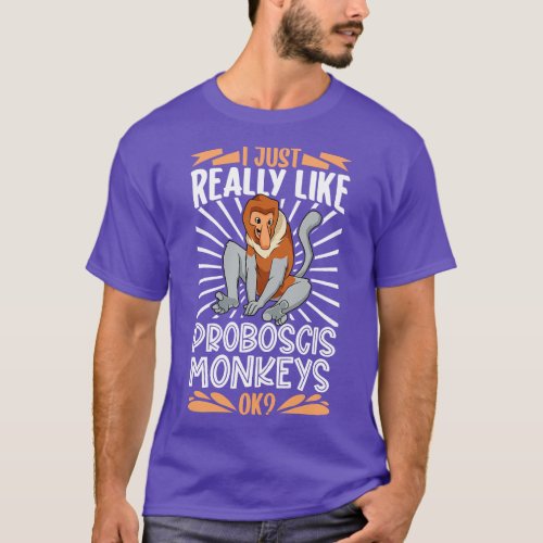 I just really love Proboscis Monkeys 1 T_Shirt