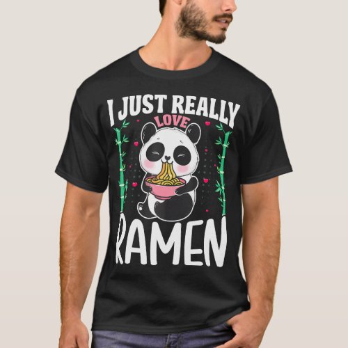I Just Really Love Ramen Pandas Funny Ramen T_Shirt