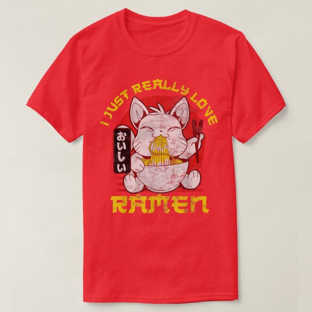 I Just Really Love Ramen Ramen Fan469 T-Shirt (Design Front)
