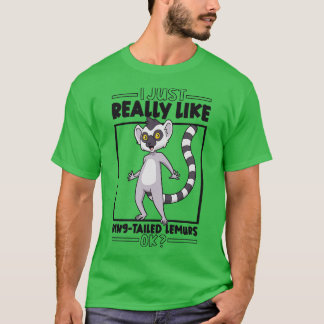 I just really love RingTailed Lemurs 1 T-Shirt