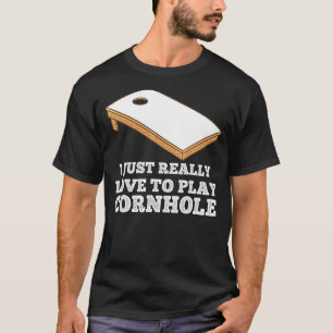 I just really love to play Cornhole Cornhole T-Shirt