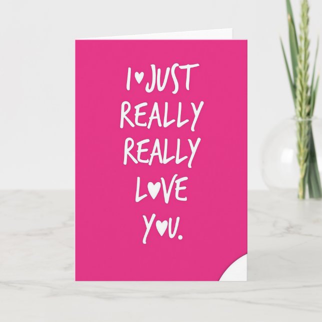 I Just Really Love You Card (Front)
