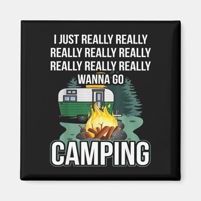 I just really really wanna go camping  magnet (Front)