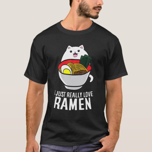 I Just Reallys Loves Ramen Noodle T_Shirt