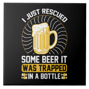I just rescued some beer It was trapped Ceramic Tile