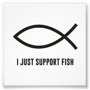 I Just Support Fish Ichthys Symbol Photo Print