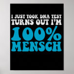 I Just Took A DNA Test Turns Out Im 100% Mensch Poster<br><div class="desc">funny, hanukkah, jewish, menorah, dreidel, gift, birthday, mensch</div>