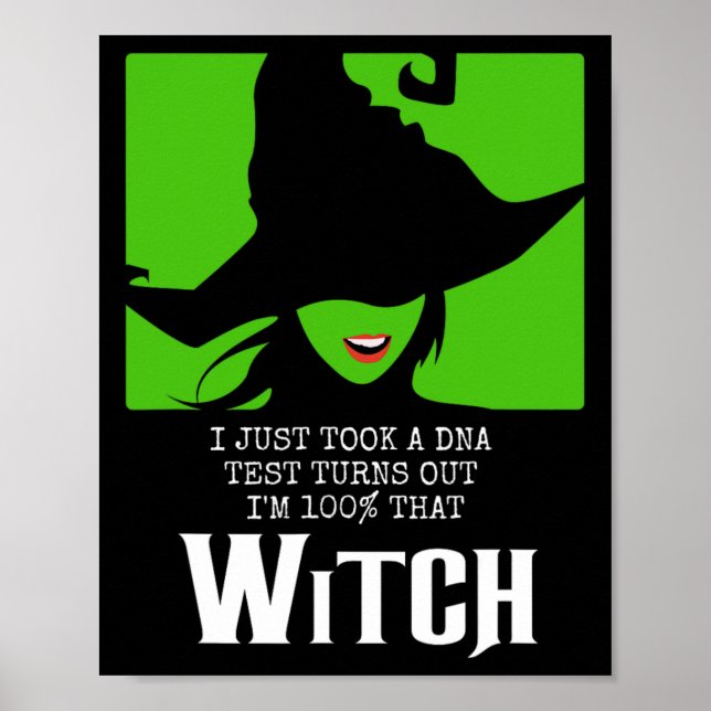 I Just Took A Dna Test Turns Out I'm 100% That Wit Poster (Front)