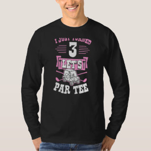 I Just Turned 3 Let's Par Golf Cart 3rd Birthday P T-Shirt
